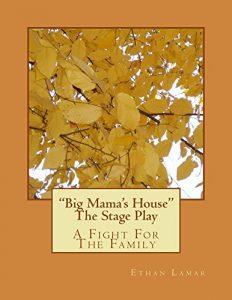 Download “Big Mama’s House”  The Stage Play: A Fight For The Family pdf, epub, ebook
