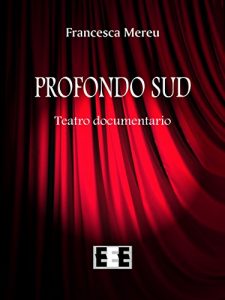 Download Profondo Sud: Storie dal profondo Sud americano per capire la lotta dei neri per la conquista dei diritti civili – Teatro documentario (Fuoridallequinte) (Italian Edition) pdf, epub, ebook
