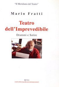 Download Teatro dell’Imprevedibile: Drammi e Satire (Il Meridiano del Teatrp Vol. 12) (Italian Edition) pdf, epub, ebook