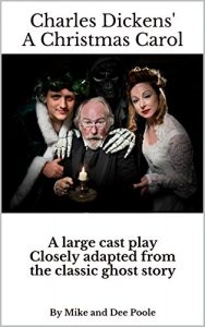 Download Charles Dickens’ A Christmas Carol (Acting Edition): A large cast play – closely adapted from the classic ghost story pdf, epub, ebook