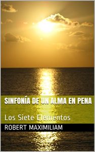 Download Sinfonía de un Alma en Pena: Los Siete Elementos (Spanish Edition) pdf, epub, ebook