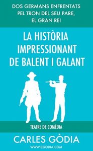 Download La història impressionant de Balent i Galant: Dos germans s’enfronten per a aconseguir ser rei. (Catalan Edition) pdf, epub, ebook
