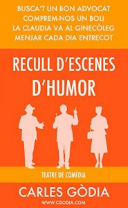 Download Recull d’escenes per a teatre de comèdia: Tens ganes de riure una estona? (Catalan Edition) pdf, epub, ebook