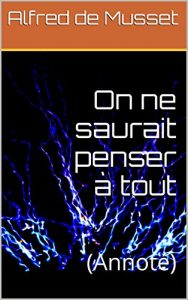 Download On ne saurait penser à tout: (Annoté) (French Edition) pdf, epub, ebook