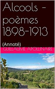 Download Alcools – poèmes 1898-1913: (Annoté) (French Edition) pdf, epub, ebook