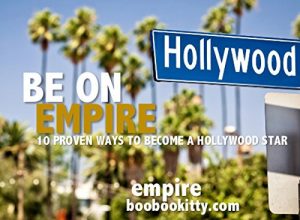 Download Be on Empire: 10 Proven Ways to Become a Hollywood Star pdf, epub, ebook