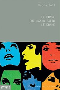 Download Le donne che hanno fatto le donne (Italian Edition) pdf, epub, ebook