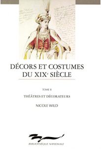 Download Décors et costumes du XIXe siècle. Tome II: Théâtre et décorateurs (Arts du spectacle) (French Edition) pdf, epub, ebook