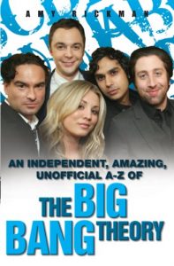 Download An independent, amazing, unofficial A-Z of The Big Bang Theory pdf, epub, ebook