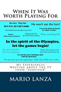 Download When It Was Worth Playing For: My Experiences Writing About the TV Show “Survivor” pdf, epub, ebook