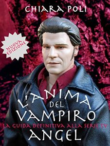 Download L’anima del vampiro – la guida definitiva alla serie tv angel (Italian Edition) pdf, epub, ebook