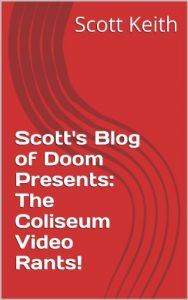 Download Scott’s Blog of Doom Presents:  The Coliseum Video Rants! pdf, epub, ebook