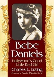 Download Bebe Daniels: Hollywood’s Good Little Bad Girl pdf, epub, ebook