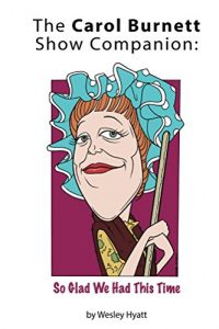 Download The Carol Burnett Show Companion: So Glad We Had This Time pdf, epub, ebook