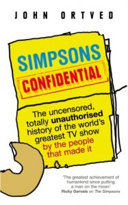 Download Simpsons Confidential: The uncensored, totally unauthorised history of the world’s greatest TV show by the people that made it pdf, epub, ebook