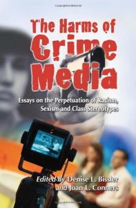 Download The Harms of Crime Media: Essays on the Perpetuation of Racism, Sexism and Class Stereotypes pdf, epub, ebook