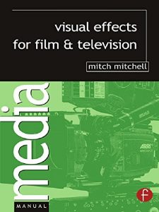 Download Visual Effects for Film and Television (Media Manuals) pdf, epub, ebook