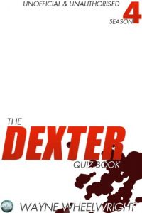 Download The Dexter Quiz Book Season 4 (TV Trivia 9) pdf, epub, ebook