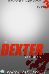 Download The Dexter Quiz Book Season 3 (TV Trivia 8) pdf, epub, ebook