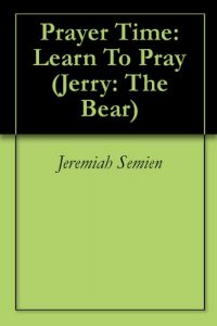 Download Prayer Time: Learn To Pray (Jerry: The Bear Book 9) pdf, epub, ebook