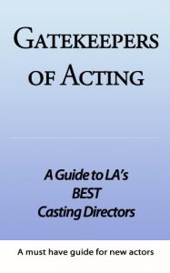 Download Gatekeepers of Acting: Listing LA’s BEST Casting Directors pdf, epub, ebook