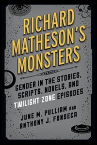 Download Richard Matheson’s Monsters: Gender in the Stories, Scripts, Novels, and Twilight Zone Episodes (Studies in Supernatural Literature) pdf, epub, ebook