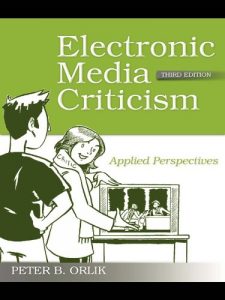 Download Electronic Media Criticism: Applied Perspectives (Communication (Routledge Paperback)) pdf, epub, ebook