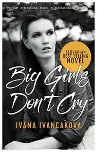 Download Big girls Don’t Cry: A true story, from catwalk to prison. pdf, epub, ebook
