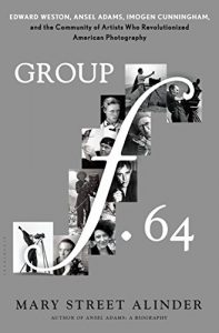 Download Group f.64: Edward Weston, Ansel Adams, Imogen Cunningham, and the Community of Artists Who Revolutionized American Photography pdf, epub, ebook