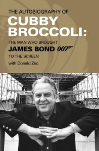 Download The Autobiography of Cubby Broccoli: The Man Who Brought JAMES BOND 007 to the Screen pdf, epub, ebook