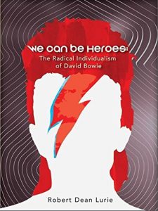 Download We Can Be Heroes: The Radical Individualism of David Bowie pdf, epub, ebook