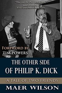 Download The Other Side of Philip K. Dick: A Tale of Two Friends pdf, epub, ebook