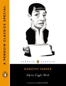 Download Alpine Giggle Week: How Dorothy Parker Set Out to Write the Great American Novel and Ended Up in a TB Colony Atop an Alpine Peak (A Penguin Classics Special) pdf, epub, ebook