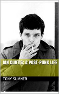 Download Ian Curtis: A Post-Punk Life pdf, epub, ebook