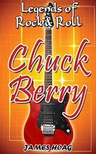 Download Legends of Rock & Roll – Chuck Berry pdf, epub, ebook