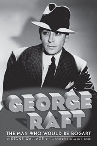 Download George Raft – The Man Who Would Be Bogart pdf, epub, ebook