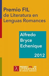 Download Alfredo Bryce Echenique. Premio FIL de Literatura 2012 (Premio Premio FIL de Literatura) (Spanish Edition) pdf, epub, ebook