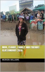 Download Mud, Floods, Family and Friends: Glastonbury 2016 pdf, epub, ebook