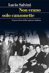 Download Non erano solo canzonette: L’epoca d’oro della canzone italiana (Skira paperbacks) (Italian Edition) pdf, epub, ebook