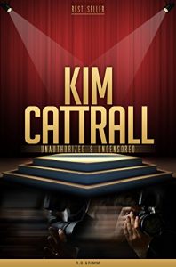 Download Kim Cattrall Unauthorized & Uncensored (All Ages Deluxe Edition with Videos) pdf, epub, ebook