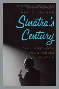 Download Sinatra’s Century: One Hundred Notes on the Man and His World pdf, epub, ebook