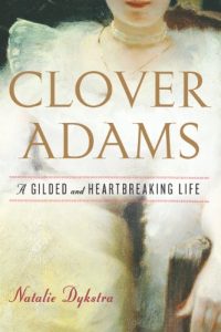 Download Clover Adams: A Gilded and Heartbreaking Life pdf, epub, ebook