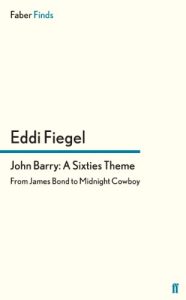 Download John Barry: A Sixties Theme: From James Bond to Midnight Cowboy pdf, epub, ebook