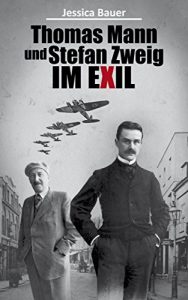 Download Thomas Mann und Stefan Zweig im Exil. Ein Sachbuch (German Edition) pdf, epub, ebook