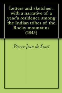 Download Letters and sketches : with a narrative of a year’s residence among the Indian tribes of the Rocky mountains (1843) pdf, epub, ebook