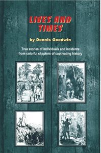 Download Lives and Times: True stories of individuals and incidents from colorful chapters of captivating history pdf, epub, ebook