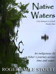 Download Native Waters: An Indigenous Fly Fisher’s Journey Across Time and Water pdf, epub, ebook