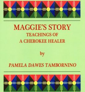 Download Maggie’s Story: Teachings of a Cherokee Healer pdf, epub, ebook