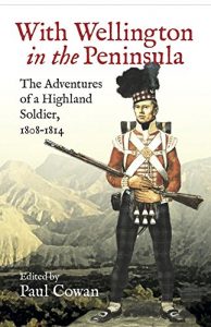 Download With Wellington in the peninsula: The Adventures of a Highland Soldier, 1808-1814 pdf, epub, ebook