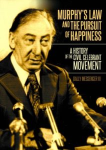 Download Murphy’s Law and the Pursuit of Happiness: a History of the Civil Celebrant Movement pdf, epub, ebook
